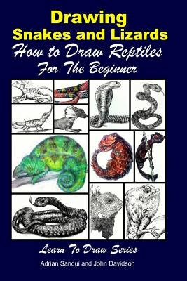 Drawing Snakes and Lizards - How to Draw Reptiles For the Beginner - Paperback | Diverse Reads