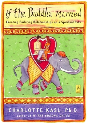 If the Buddha Married: Creating Enduring Relationships on a Spiritual Path - Paperback | Diverse Reads