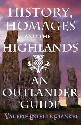 History, Homages and the Highlands: An Outlander Guide - Paperback | Diverse Reads