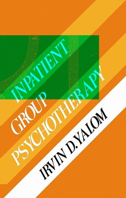 Inpatient Group Psychotherapy / Edition 1 - Hardcover | Diverse Reads