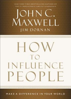 How to Influence People: Make a Difference in Your World - Hardcover | Diverse Reads