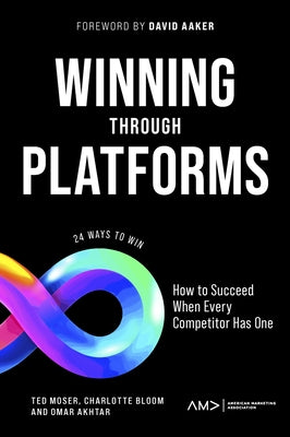 Winning Through Platforms: How to Succeed When Every Competitor Has One - Paperback | Diverse Reads