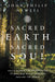 Sacred Earth, Sacred Soul: Celtic Wisdom for Reawakening to What Our Souls Know and Healing the World - Paperback | Diverse Reads