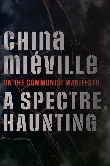 A Spectre, Haunting: On the Communist Manifesto - Paperback | Diverse Reads