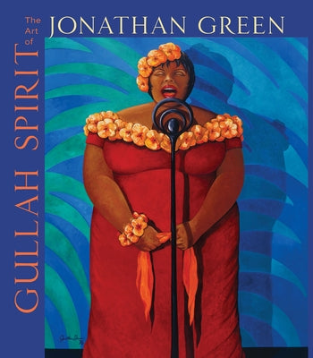 Gullah Spirit: The Art of Jonathan Green - Hardcover | Diverse Reads