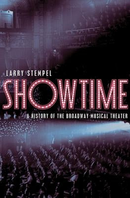 Showtime: A History of the Broadway Musical Theater - Hardcover | Diverse Reads
