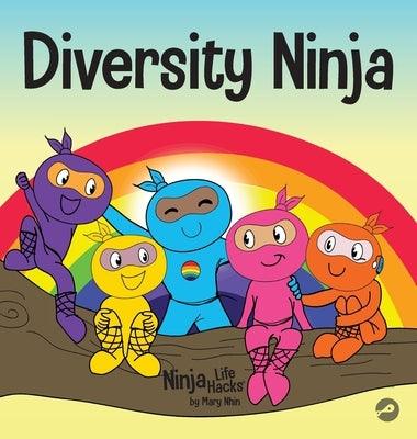 Diversity Ninja: An Anti-racist, Diverse Children's Book About Racism and Prejudice, and Practicing Inclusion, Diversity, and Equality - Hardcover | Diverse Reads