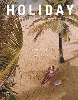Holiday: The Best Travel Magazine that Ever Was - Hardcover | Diverse Reads