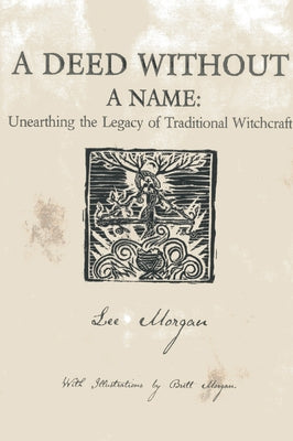 A Deed Without a Name: Unearthing the Legacy of Traditional Witchcraft - Paperback | Diverse Reads