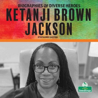 Ketanji Brown Jackson - Library Binding |  Diverse Reads