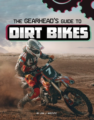 The Gearhead's Guide to Dirt Bikes - Hardcover | Diverse Reads