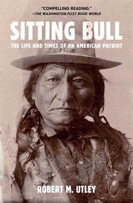 Sitting Bull: The Life and Times of an American Patriot - Paperback | Diverse Reads