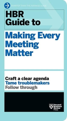 HBR Guide to Making Every Meeting Matter (HBR Guide Series) - Paperback | Diverse Reads