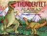 Thunderfeet: Alaska's Dinosaurs and Other Prehistoric Critters - Paperback | Diverse Reads