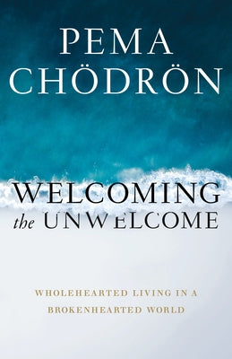Welcoming the Unwelcome: Wholehearted Living in a Brokenhearted World - Hardcover | Diverse Reads