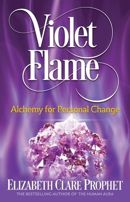 Violet Flame: Alchemy for Personal Change - Paperback | Diverse Reads