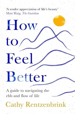 How to Feel Better: A Guide to Navigating the Ebb and Flow of Life - Paperback | Diverse Reads