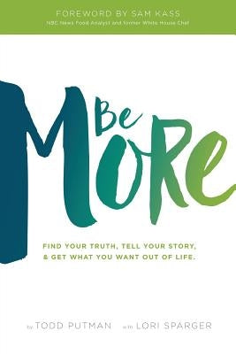 Be More: Find your truth, tell your story, and get what you want out of life - Paperback | Diverse Reads