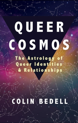 Queer Cosmos: The Astrology of Queer Identities & Relationships - Paperback | Diverse Reads