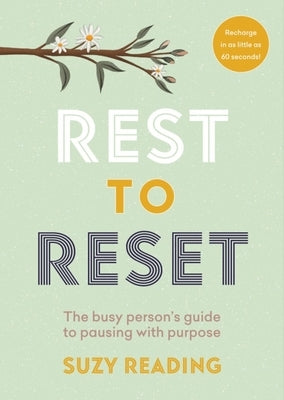 Rest to Reset: The Busy Person's Guide to Pausing with Purpose - Hardcover | Diverse Reads