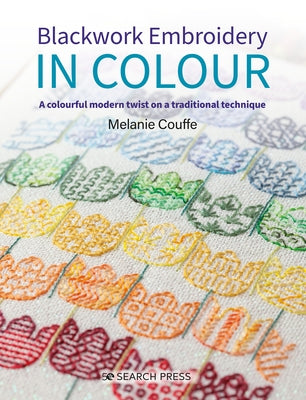 Blackwork Embroidery in Colour: A colourful modern twist on a traditional technique - Paperback | Diverse Reads