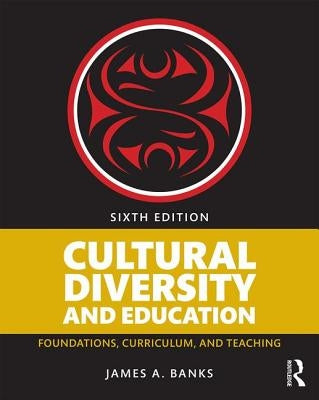 Cultural Diversity and Education: Foundations, Curriculum, and Teaching / Edition 6 - Paperback | Diverse Reads