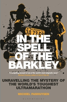 In the Spell of the Barkley: Unravelling the Mystery of the World's Toughest Ultramarathon - Paperback | Diverse Reads