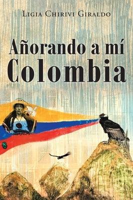 Añorando a Mi Colombia - Paperback | Diverse Reads