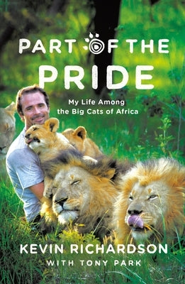 Part of the Pride: My Life Among the Big Cats of Africa - Paperback | Diverse Reads