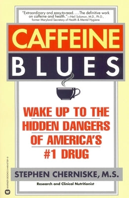 Caffeine Blues: Wake Up to the Hidden Dangers of America's #1 Drug - Paperback | Diverse Reads