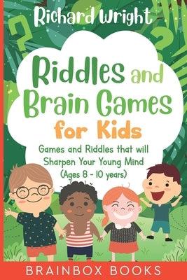 Riddles and Brain Games for Kids (Ages 8 -10): Riddles and Games to Sharpen Young Minds - Paperback | Diverse Reads