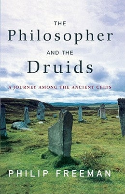 The Philosopher and the Druids: A Journey Among the Ancient Celts - Paperback | Diverse Reads