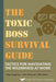 The Toxic Boss Survival Guide Tactics for Navigating the Wilderness at Work - Paperback | Diverse Reads