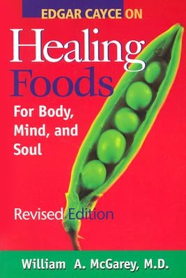 Edgar Cayce on Healing Foods for Body, Mind, and Spirit - Paperback | Diverse Reads