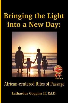Bringing the Light into a New Day: African-centered Rites of Passage - Paperback | Diverse Reads