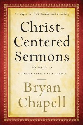 Christ-Centered Sermons: Models of Redemptive Preaching - Paperback | Diverse Reads
