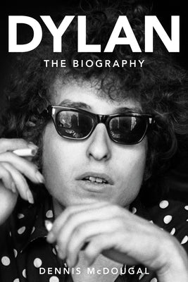 Dylan: The Biography - Hardcover | Diverse Reads