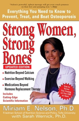 Strong Women, Strong Bones: Everything You Need to Know to Prevent, Treat, and Beat Osteoporosis, Updated Edition - Paperback | Diverse Reads