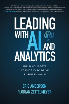 Leading with AI and Analytics: Build Your Data Science IQ to Drive Business Value - Hardcover | Diverse Reads