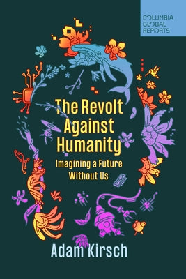 The Revolt Against Humanity: Imagining a Future Without Us - Paperback | Diverse Reads