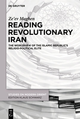 Reading Revolutionary Iran: The Worldview of the Islamic Republic's Religio-Political Elite - Hardcover | Diverse Reads