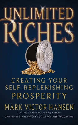 Unlimited Riches: Creating Your Self Replenishing Prosperity - Paperback | Diverse Reads