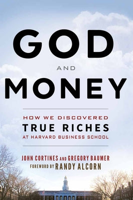 God and Money: How We Discovered True Riches at Harvard Business School - Paperback | Diverse Reads