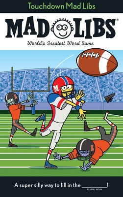 Touchdown Mad Libs: World's Greatest Word Game - Paperback | Diverse Reads