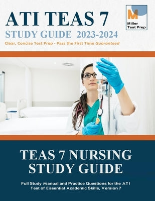 TEAS 7 Nursing Study Guide: Full Study Manual and Practice Questions for the ATI Test of Essential Academic Skills, Version 7 - Paperback | Diverse Reads