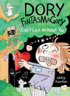 Dory Fantasmagory: Can't Live Without You - Hardcover | Diverse Reads