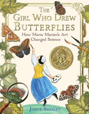 The Girl Who Drew Butterflies: How Maria Merian's Art Changed Science - Paperback | Diverse Reads