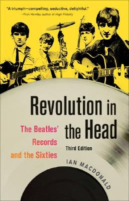 Revolution in the Head: The Beatles' Records and the Sixties / Edition 3 - Paperback | Diverse Reads