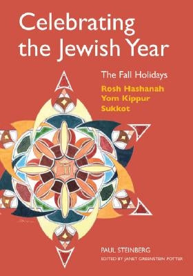 Celebrating the Jewish Year: The Fall Holidays: Rosh Hashanah, Yom Kippur, Sukkot - Paperback | Diverse Reads