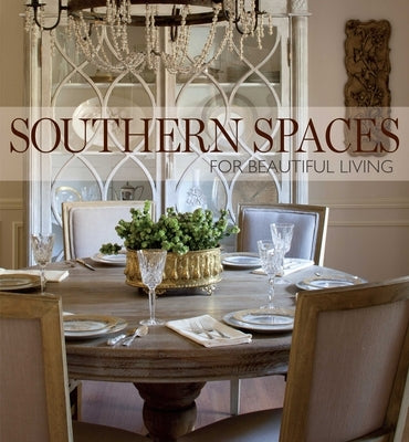 Southern Spaces: For Beautiful Living - Hardcover | Diverse Reads